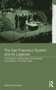 Book cover of: San Francisco System and Its Legacies. By: Kimie Hara