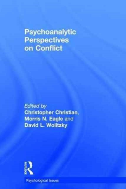 Book cover of: Psychoanalytic Perspectives on Conflict. By: Morris N. Eagle