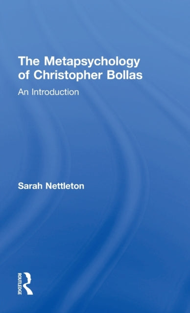 The Metapsychology of Christopher Bollas