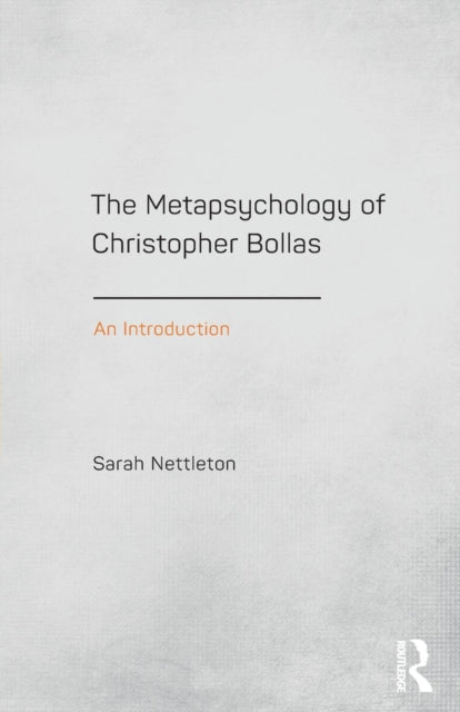 Book cover of: Metapsychology of Christopher Bollas. By: Sarah Nettleton