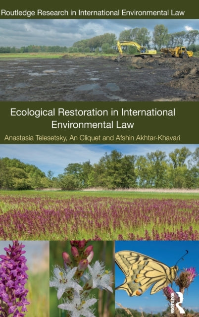 Book cover of: Ecological Restoration in International Environmental Law. By: Afshin Akhtar-Khavari