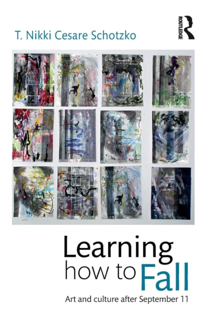 Book cover of: Learning How to Fall. By: T. Nikki Cesare Schotzko