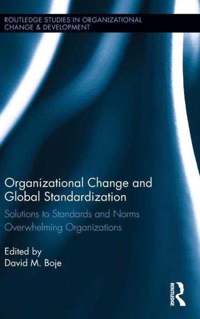 Book cover of: Organizational Change and Global Standardization. By: David M. Boje