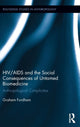 Book cover of: HIV/AIDS and the Social Consequences of Untamed Biomedicine. By: Graham Fordham