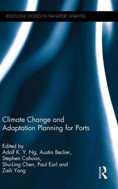 Book cover of: Climate Change and Adaptation Planning for Ports. By: Koi Yu Adolf Ng