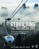 Book cover of: Rebuilding the American City. By: David Gamble - undifferentiated
