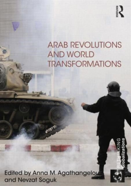 Book cover of: Arab Revolutions and World Transformations. By: Anna M. Agathangelou