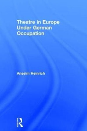 Theatre in Europe Under German Occupation