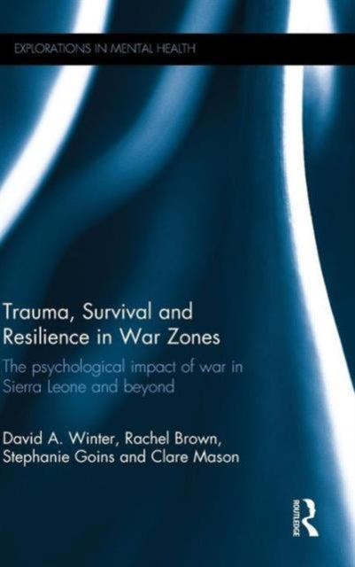 Book cover of: Trauma, Survival and Resilience in War Zones. By: David Winter