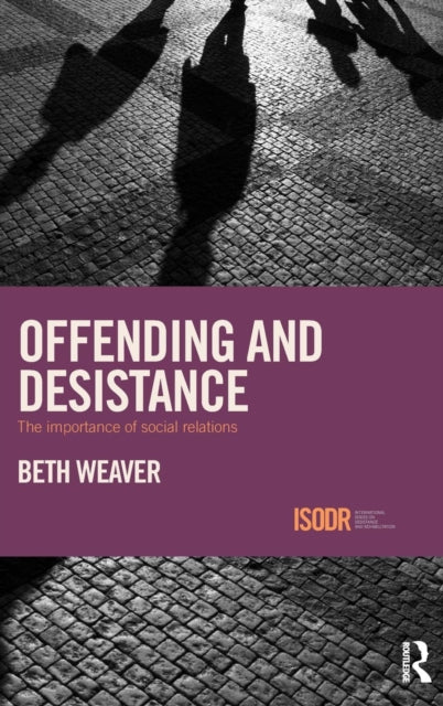 Book cover of: Offending and Desistance. By: Beth Weaver