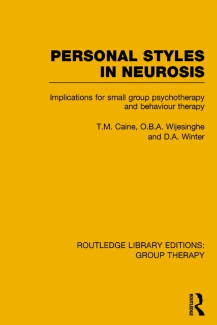 Book cover of: Personal Styles in Neurosis (RLE: Group Therapy). By: T. M. Caine