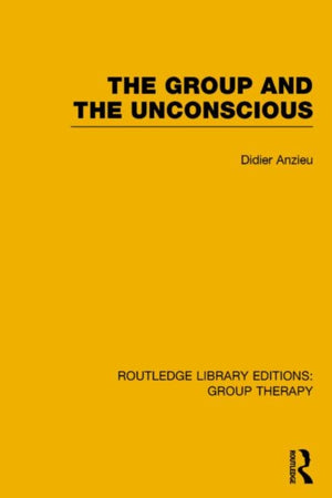 Group and the Unconscious (RLE: Group Therapy)