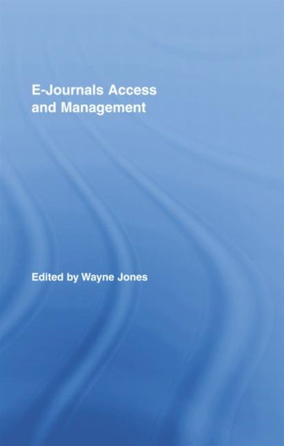 Book cover of: E-Journals Access and Management. By: Wayne Jones