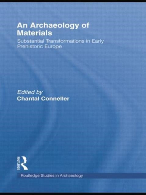 Book cover of: Archaeology of Materials. By: Chantal Conneller