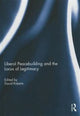 Book cover of: Liberal Peacebuilding and the Locus of Legitimacy