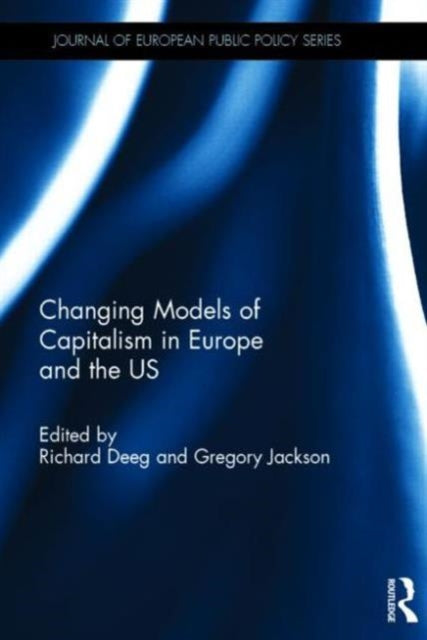Book cover of: Changing Models of Capitalism in Europe and the U.S.. By: Richard Deeg