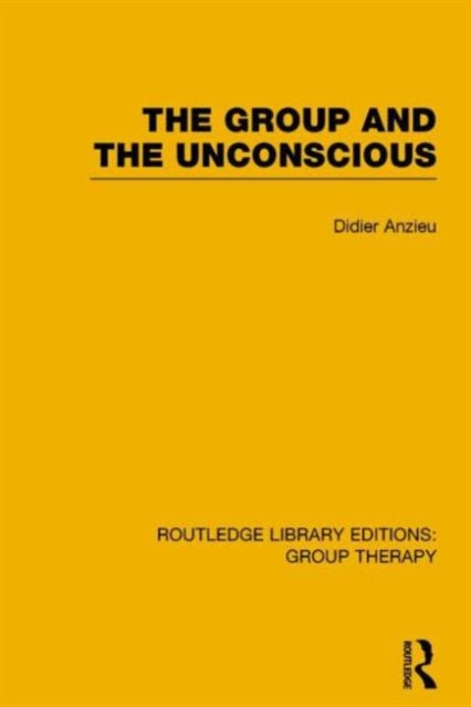 Book cover of: Group and the Unconscious (RLE: Group Therapy). By: Didier Anzieu