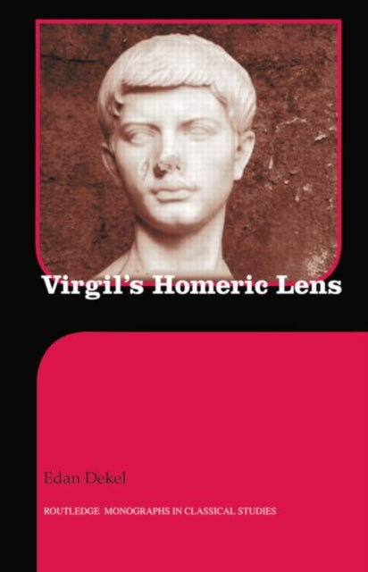 Book cover of: Virgil's Homeric Lens. By: Edan Dekel