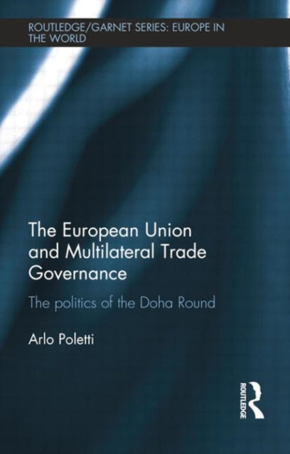 Book cover of: European Union and Multilateral Trade Governance. By: Arlo Poletti