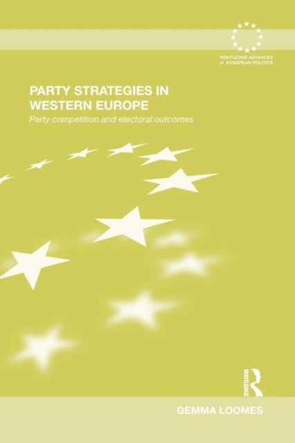 Book cover of: Party Strategies in Western Europe. By: Gemma Loomes