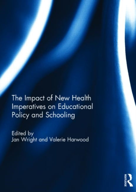 Book cover of: Impact of New Health Imperatives on Educational Policy and Schooling