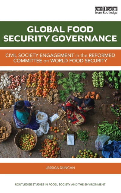 Book cover of: Global Food Security Governance. By: Jessica Duncan