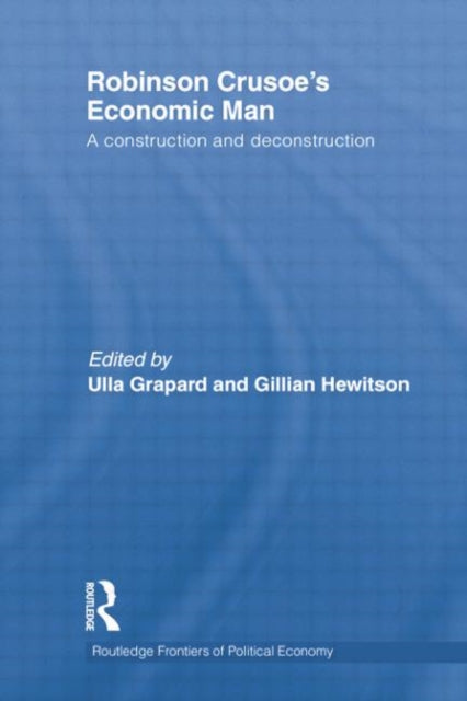 Book cover of: Robinson Crusoe's Economic Man. By: Ulla Grapard