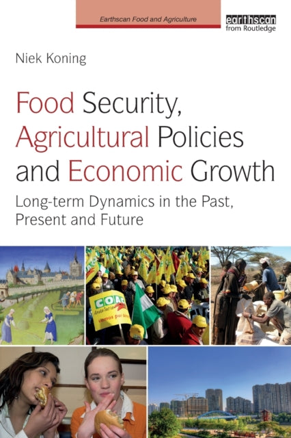 Book cover of: Food Security, Agricultural Policies and Economic Growth. By: Niek Koning