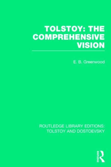 Book cover of: Tolstoy: The Comprehensive Vision. By: E.B. Greenwood