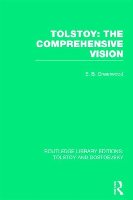 Book cover of: Tolstoy: The Comprehensive Vision. By: E. B. Greenwood