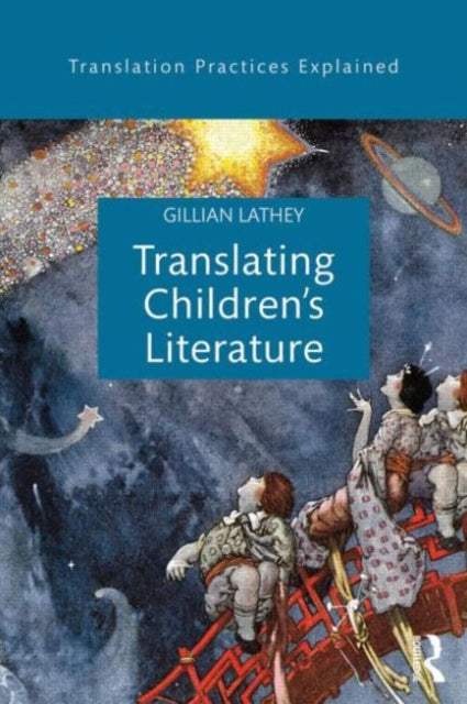 Book cover of: Translating Children's Literature. By: Gillian Lathey