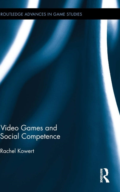 Book cover of: Video Games and Social Competence. By: Rachel Kowert