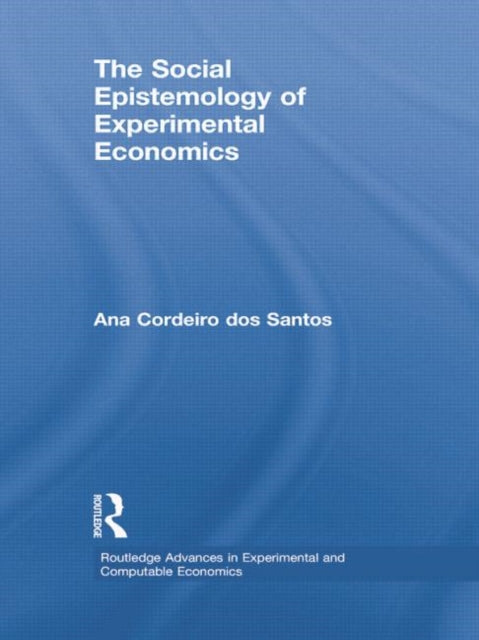 Book cover of: Social Epistemology of Experimental Economics. By: Ana Cordeiro dos Santos