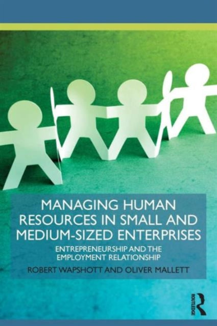 Book cover of: Managing Human Resources in Small and Medium-Sized Enterprises. By: Robert Wapshott