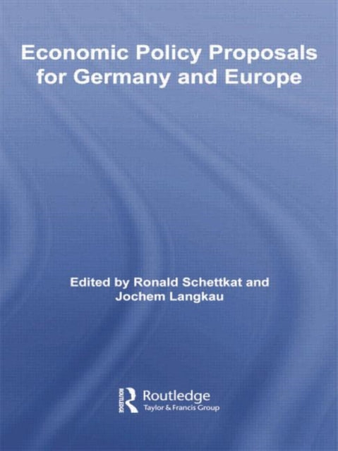 Book cover of: Economic Policy Proposals for Germany and Europe. By: Ronald Schettkat