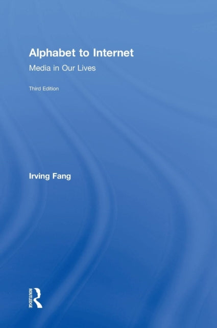 Book cover of: Alphabet to Internet. By: Irving Fang