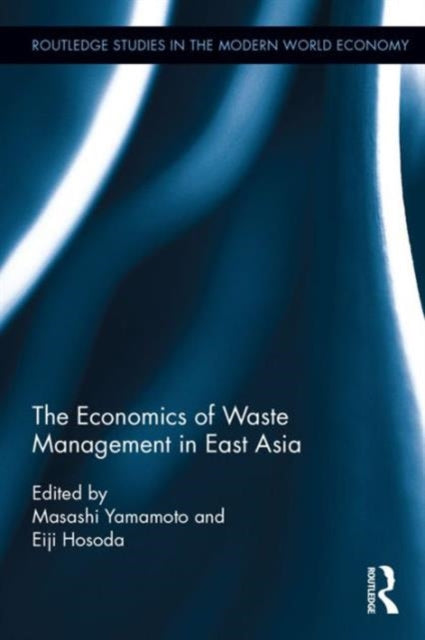 Book cover of: Economics of Waste Management in East Asia. By: Yamamoto Masashi