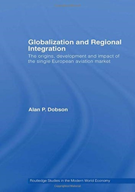 Book cover of: Globalization and Regional Integration. By: Alan Dobson