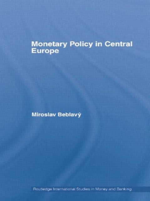 Monetary Policy in Central Europe