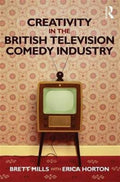 Creativity in the British Television Comedy Industry
