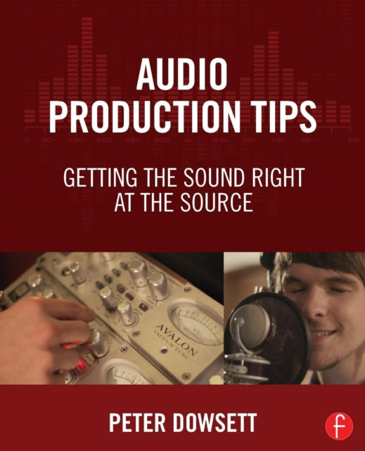 Book cover of: Audio Production Tips. By: Peter Dowsett