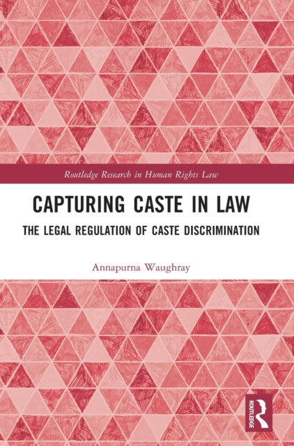Book cover of: Capturing Caste in Law. By: Annapurna Waughray