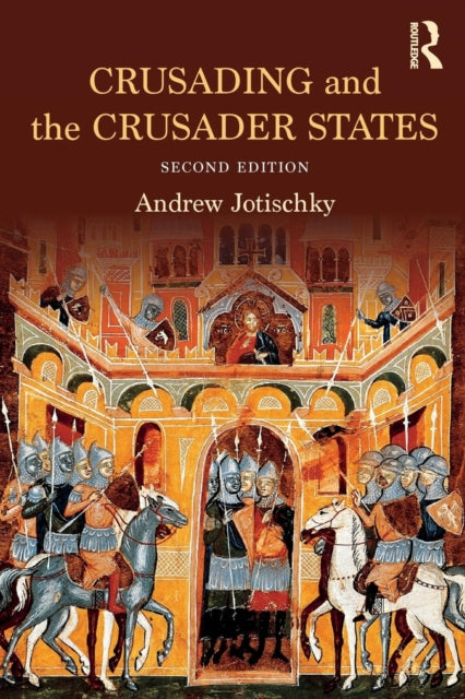 Book cover of: Crusading and the Crusader States. By: Andrew Jotischky