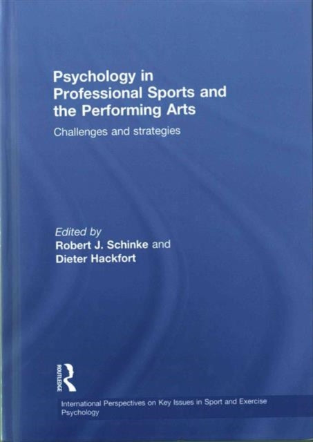 Book cover of: Psychology in Professional Sports and the Performing Arts. By: Robert J. Schinke