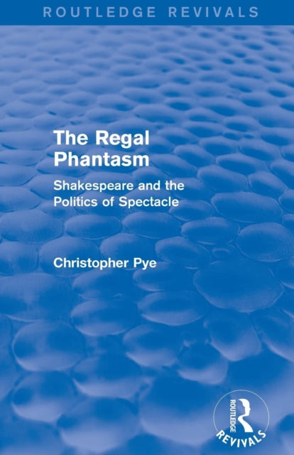 Book cover of: Regal Phantasm (Routledge Revivals). By: Christopher Pye