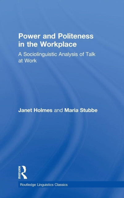 Book cover of: Power and Politeness in the Workplace. By: Holmes, Janet