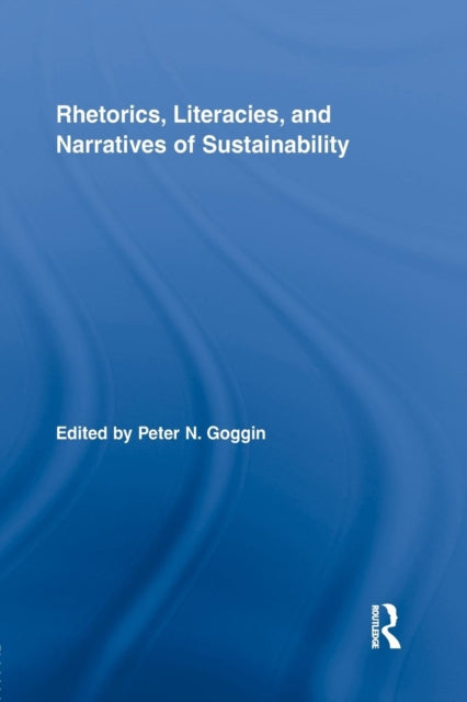 Book cover of: Rhetorics, Literacies, and Narratives of Sustainability