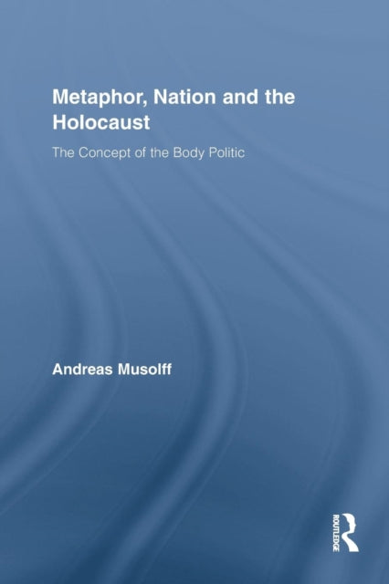 Book cover of: Metaphor, Nation and the Holocaust. By: Andreas Musolff