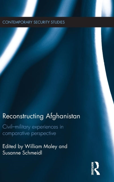 Book cover of: Reconstructing Afghanistan. By: William Maley