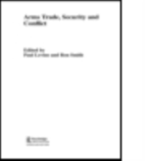 Book cover of: Arms Trade, Security and Conflict. By: Levine, Paul